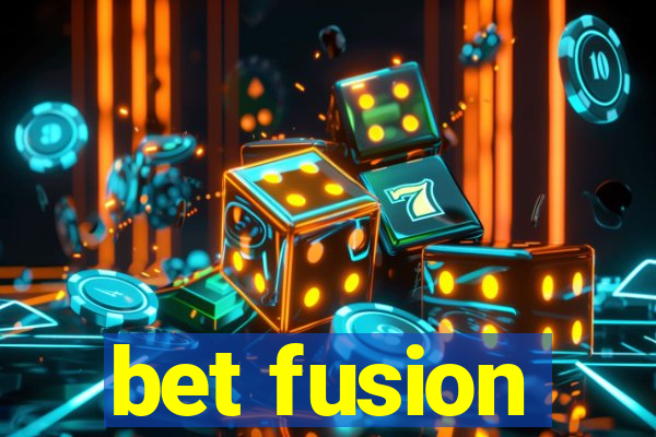 bet fusion